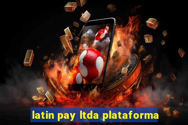 latin pay ltda plataforma